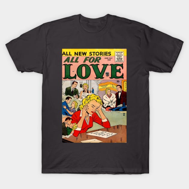 Vintage Romance Comic Book Cover - All For Love T-Shirt by Slightly Unhinged